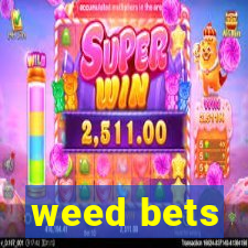 weed bets